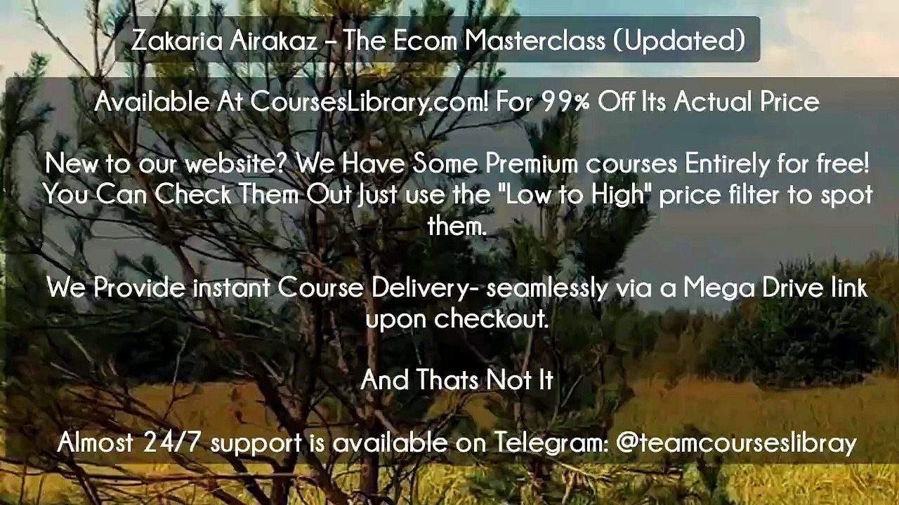(Courseslibrary.com)Zakaria Airakaz – The Ecom Masterclass (Updated)