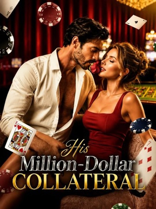 His Million-Dollar Collateral EP Billionaire Romance Drama Casino Love, Secret Deal & Passionate Romance - ENGSUB