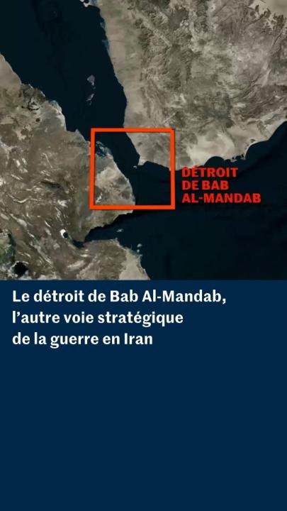 Après Ormuz, le détroit de Bab Al-Mandab, autre passage stratégique dans la guerre entre l’Iran et les Etats-Unis