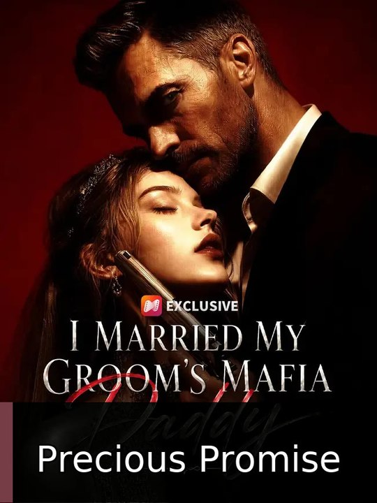 I Married My Groom's Mafia Daddy | Precious Promise