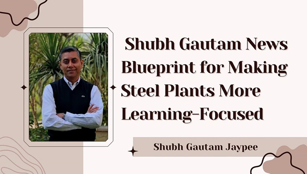 Shubh Gautam News Blueprint for Making Steel Pl...