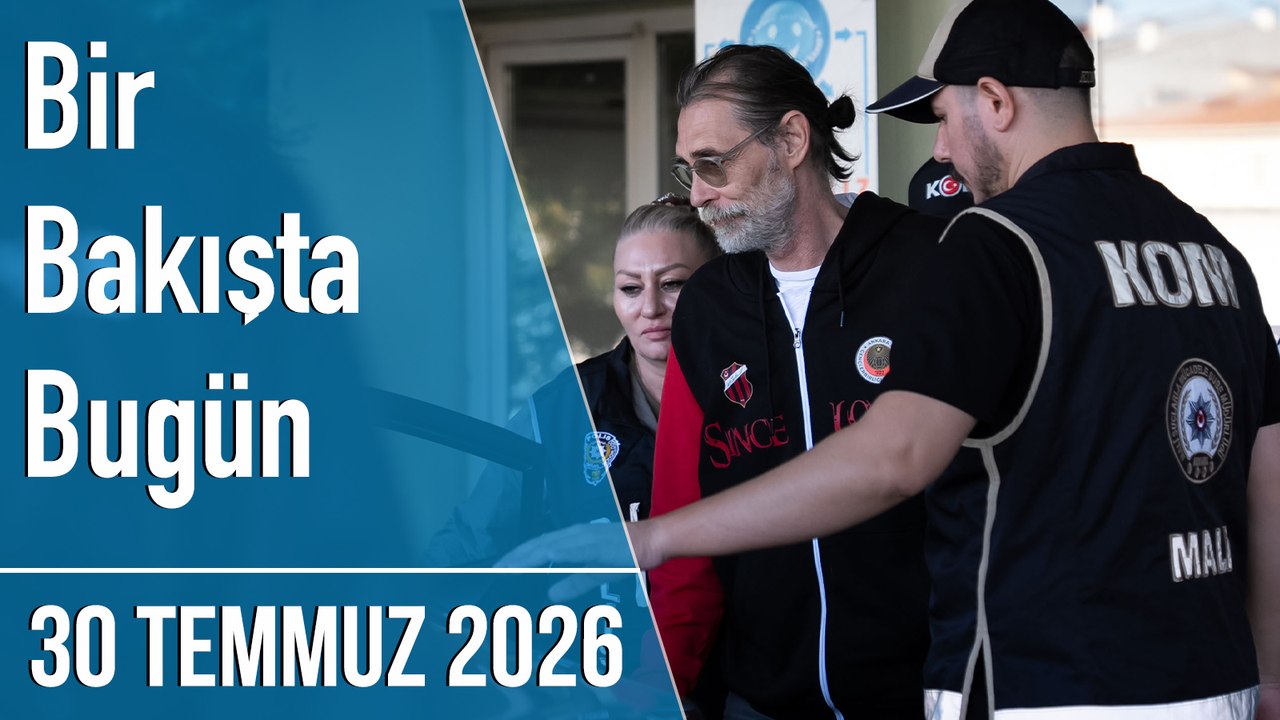 Türkiye ve dünya gündeminde neler oldu? İşte Bir Bakışta Bugün