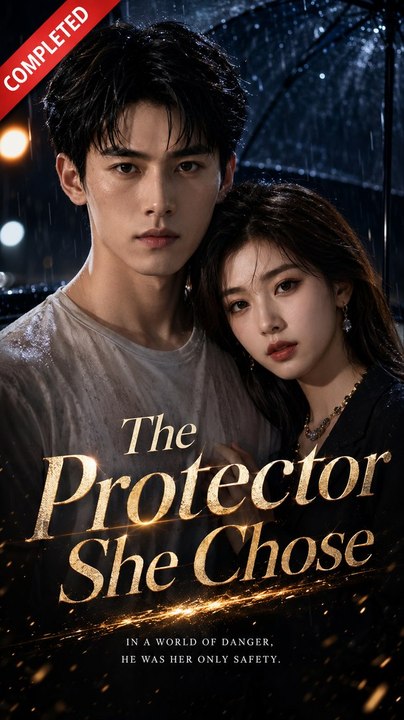 Streaming 🌟 The Protector She Chose Full Episodes 🌟 Premium Short Drama EN