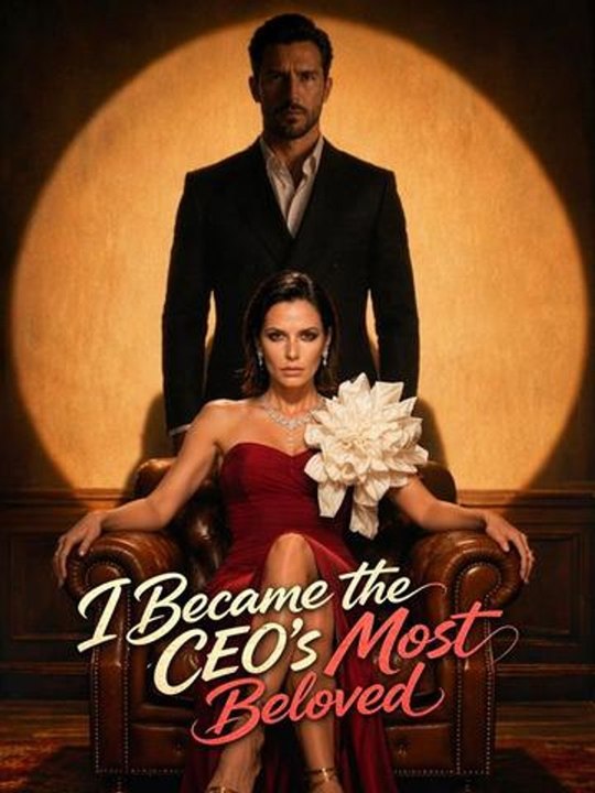 I Became the CEO's Most Beloved
