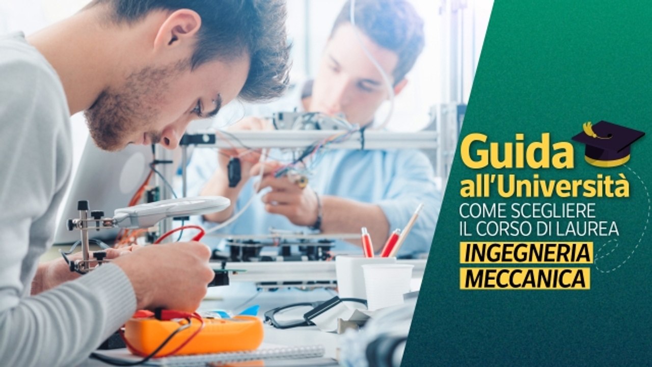 Studiare Ingegneria Meccanica: imparare a capire come funzionano le cose e come progettarne di nuove (e utili)