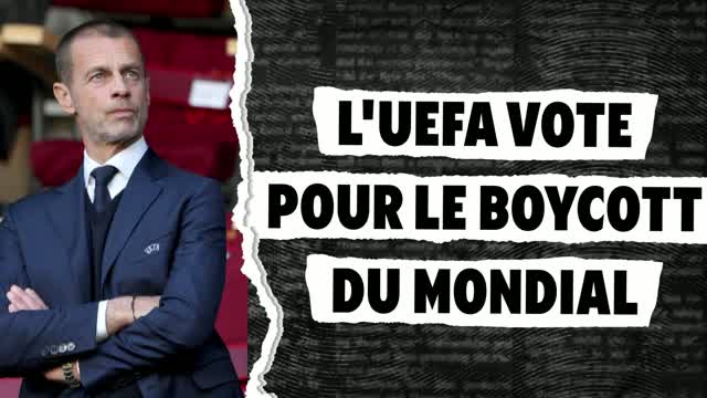 FIFA - L'UEFA vote pour le boycott de la Coupe du monde