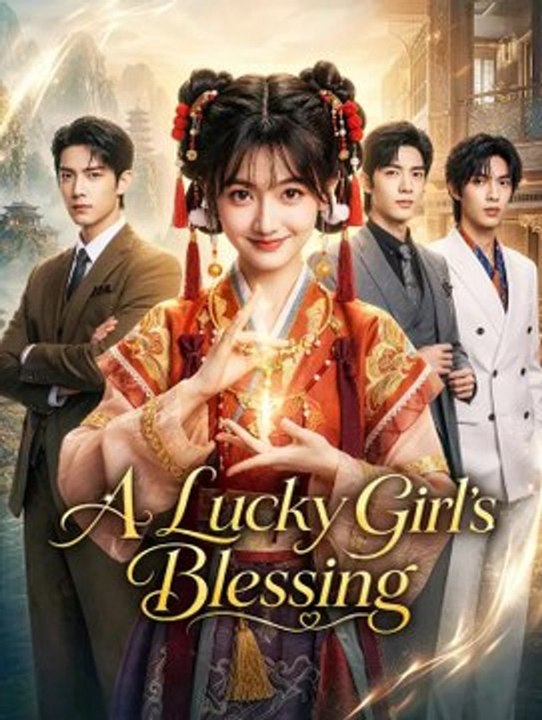 A Lucky Girl's Blessing | Full Series | Short Drama English Full Movie