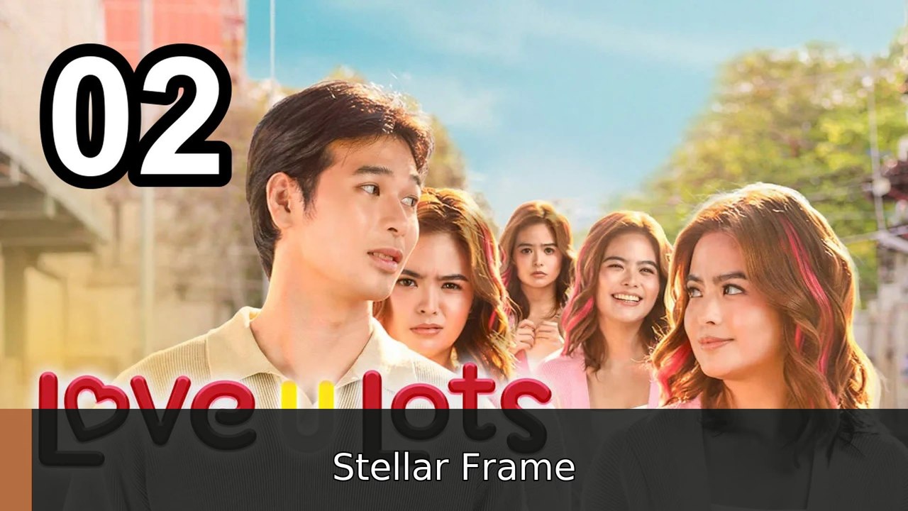 Love U Lots (2026) - Episode 2 English Sub | Stellar Frame