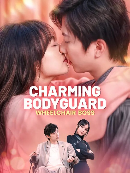 Charming Bodyguard, Wheelchair Boss | Komplette Serie | Short Drama Deutsch