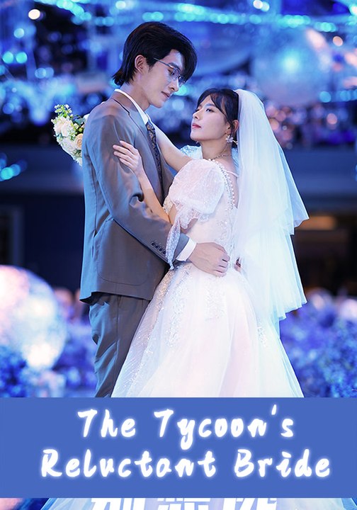 The Tycoon's Reluctant Bride | Full Series | Short Drama English