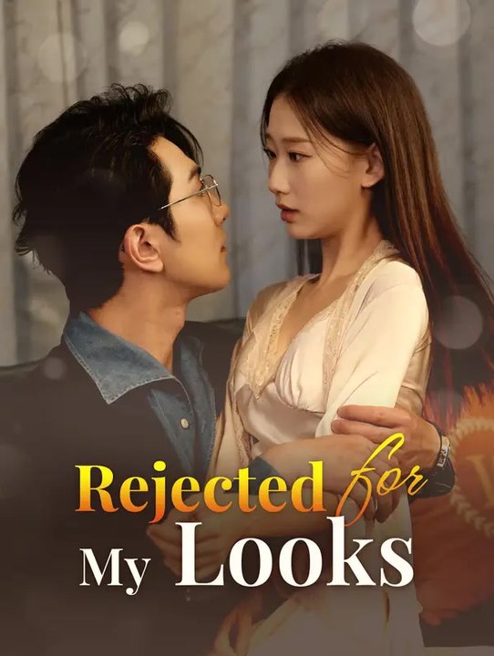 Rejected for My Looks? | Komplette Serie | Short Drama Deutsch