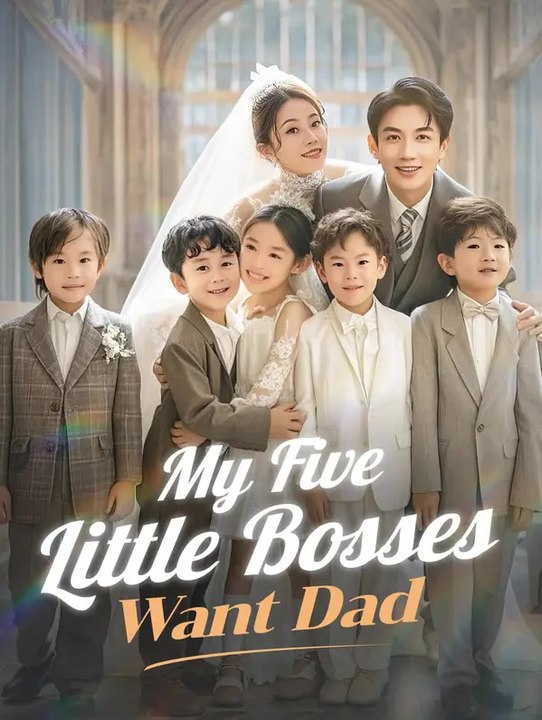 My Five Little Bosses Want Dad | Komplette Serie | Short Drama Deutsch