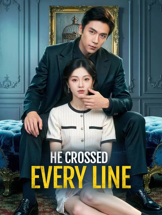 He Crossed Every Line | Komplette Serie | Short Drama Deutsch