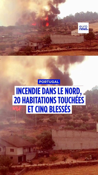 Incendie hors de contrôle dans le nord du Portugal: maisons endommagées, cinq blessés