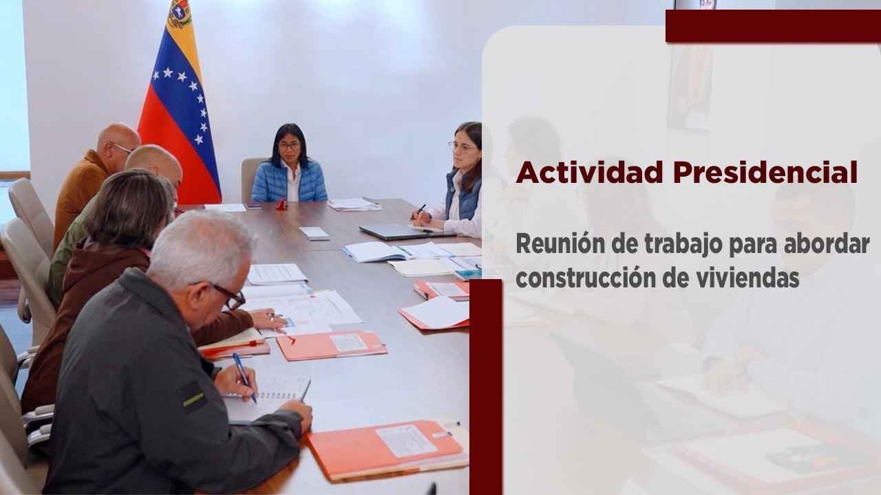 Pdta. Delcy Rodríguez dirige reunión de trabajo para abordar construcción de viviendas