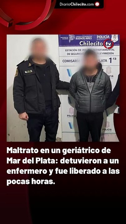 Maltrato en un geriátrico de Mar del Plata: detuvieron a un enfermero y fue liberado a las pocas horas.
