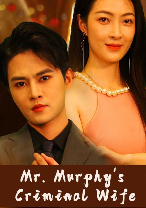 Mr. Murphy's Criminal Wife | Full Series | Short Drama English