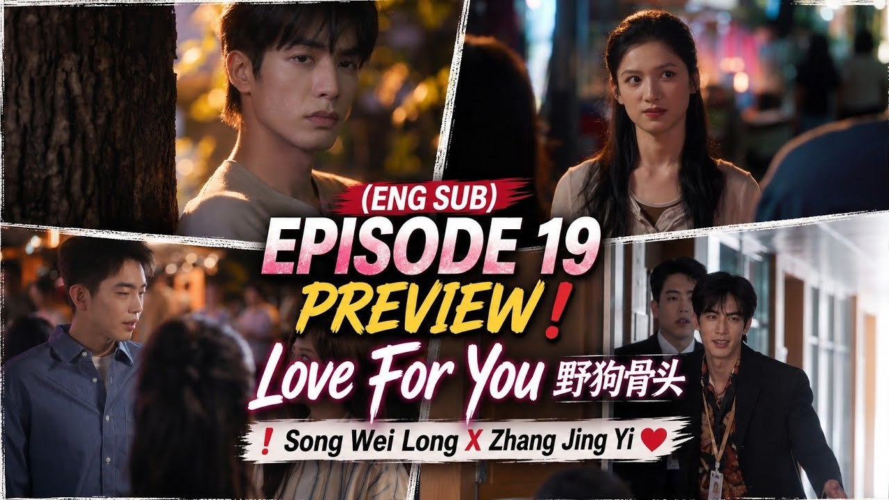 Ep.19 - Love for You [ English Sub ]
