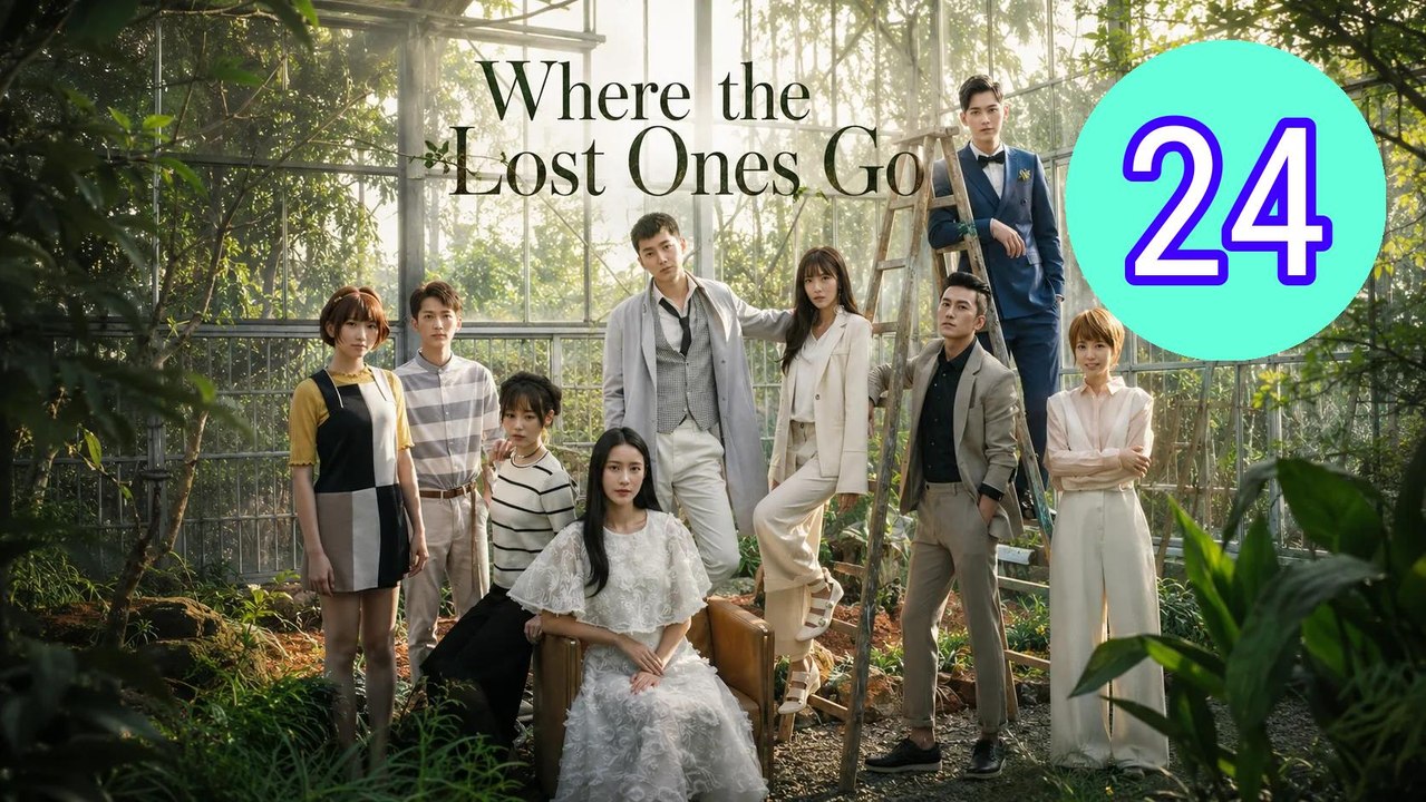 Where the Lost Ones Go Episode 24 Engsub