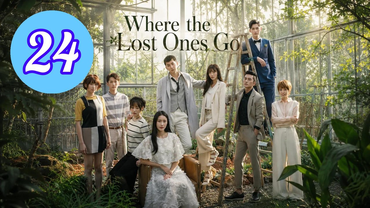 Where the Lost Ones Go Episode 24 Engsub