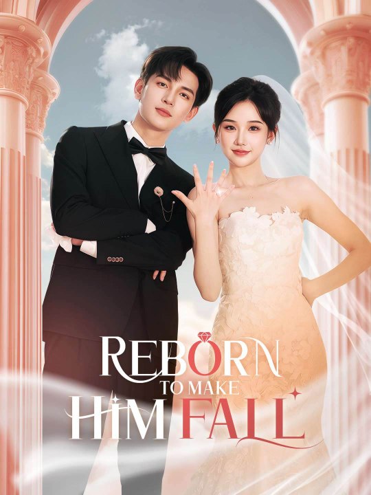 Reborn to Make Him Fall | Short Drama Full HD 720p
