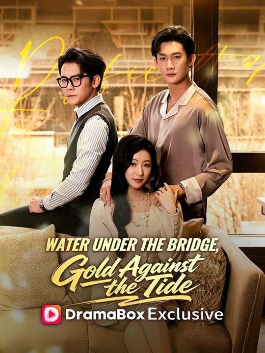 Water Under The Bridge, Gold against The Tide  FULL MOVIES ENGLISH SUB
