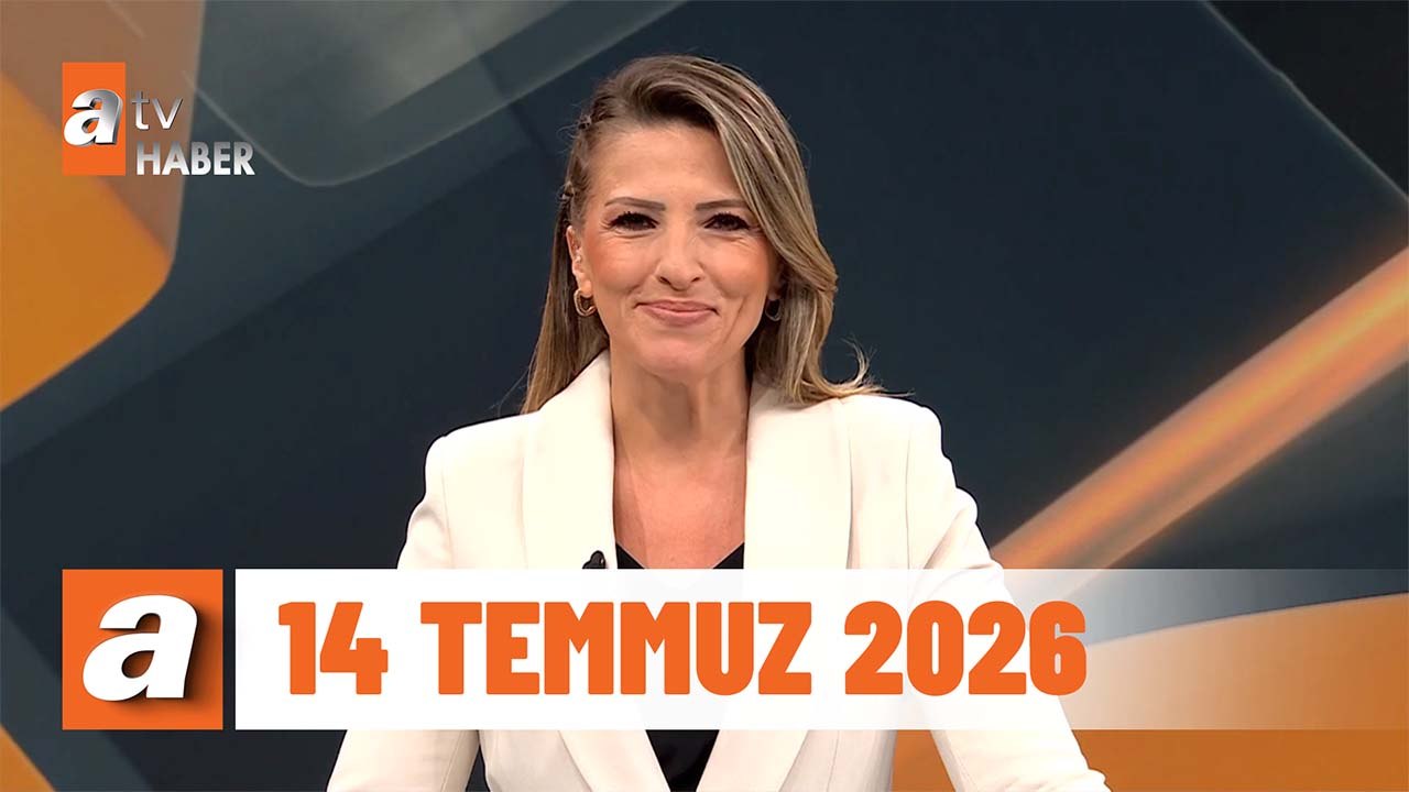 atv Ana Haber | 14 Temmuz 2026