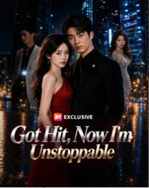 Got Hit Now I M Unstoppable | Premium Quality Short Drama EN