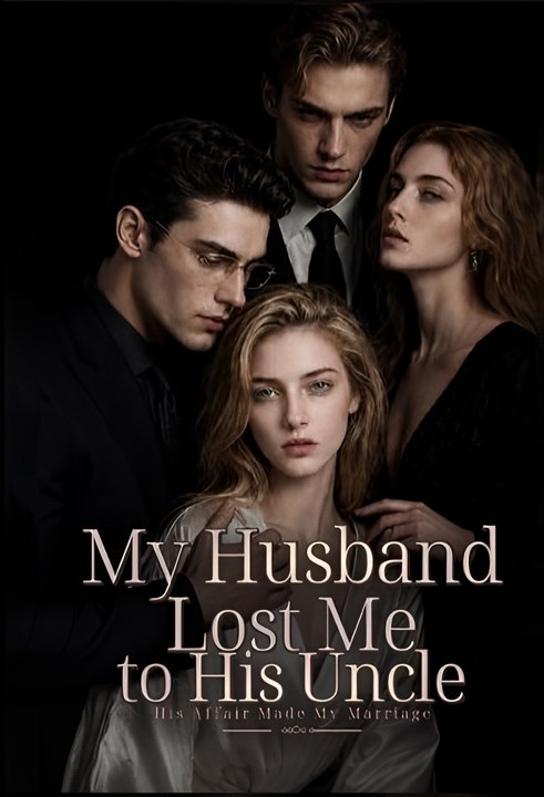 My Husband Lost Me to His Uncle-His Affair Made My Marriage- Drama FULL MOVIES ENGLISH SUB
