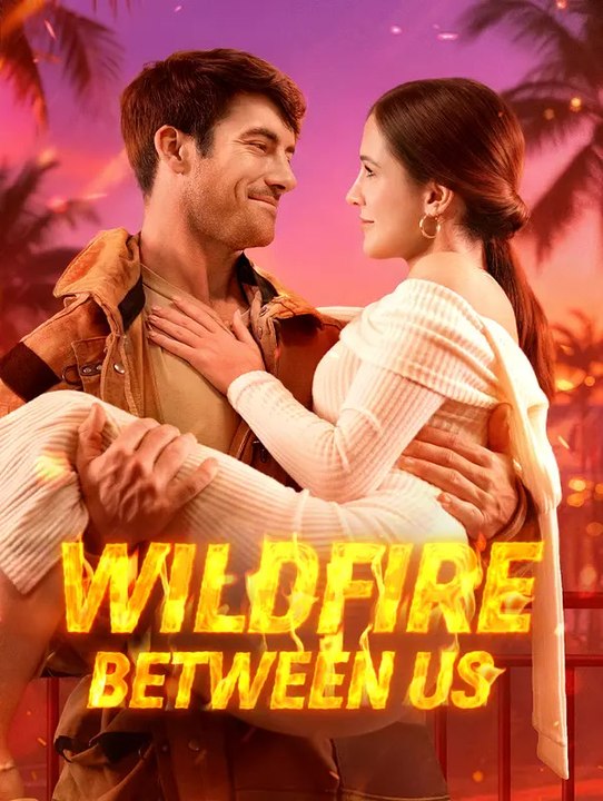 Wildfire Between Us | Komplette Serie | Short Drama Deutsch