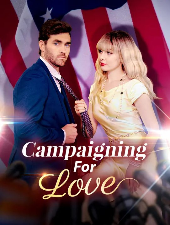 Campaigning For Love | Komplette Serie | Short Drama Deutsch