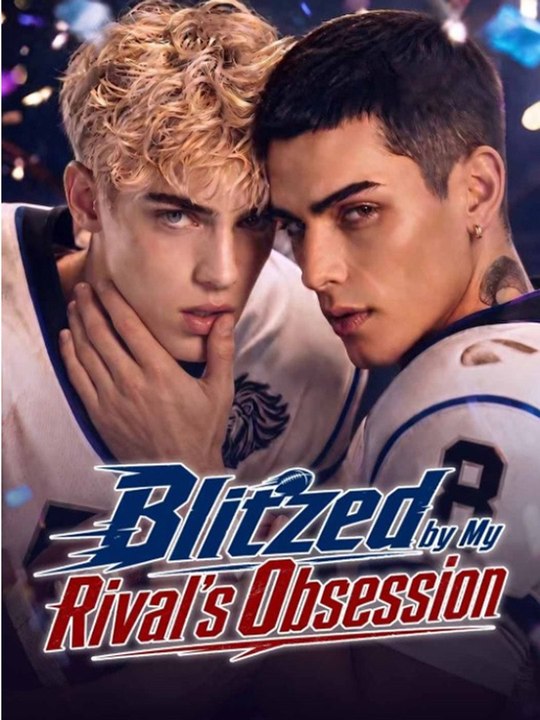 Blitzed by My Rival's Obsession - COMPLETE #drama #englishsub 🔥🔥
