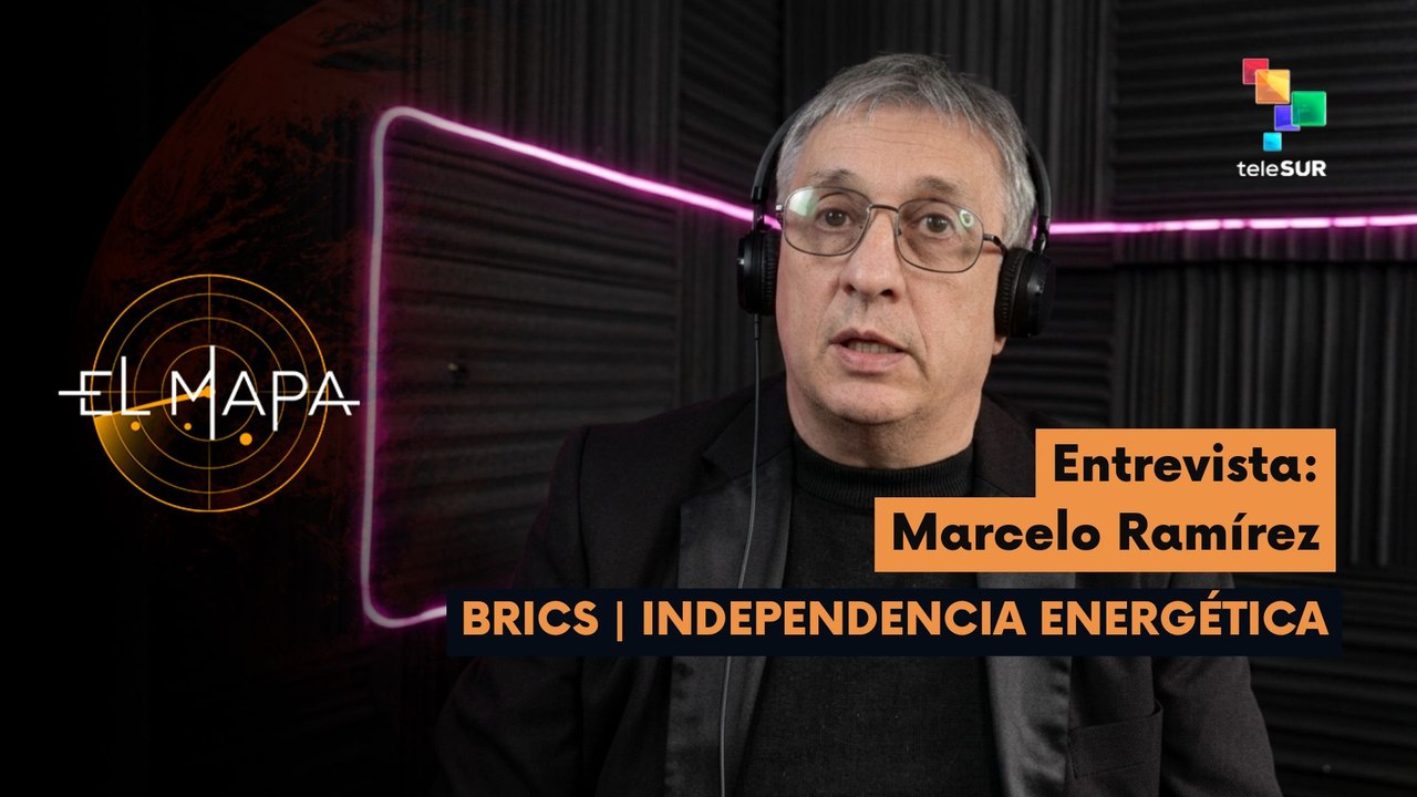 El Mapa | Marcelo Ramírez | BRICS | Independencia Energética 14-07-2026