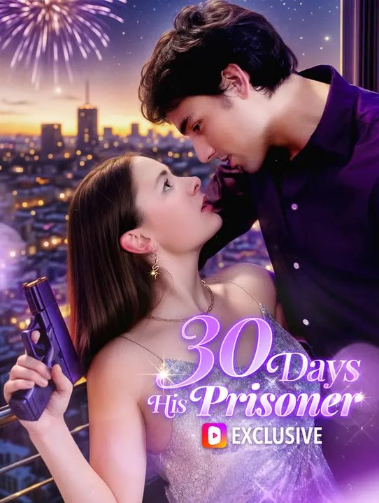 30 Days, His Prisoner | Komplette Serie | Short Drama Deutsch