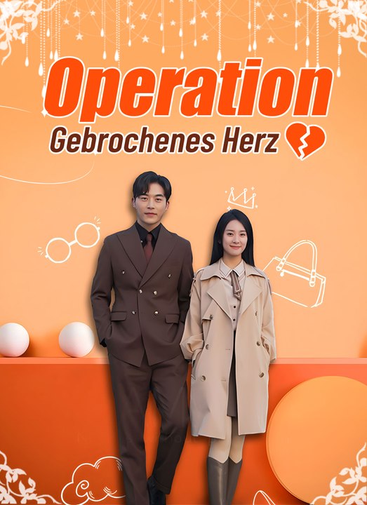 Operation: Gebrochenes Herz | Full 96 Eps SD Drama 2026