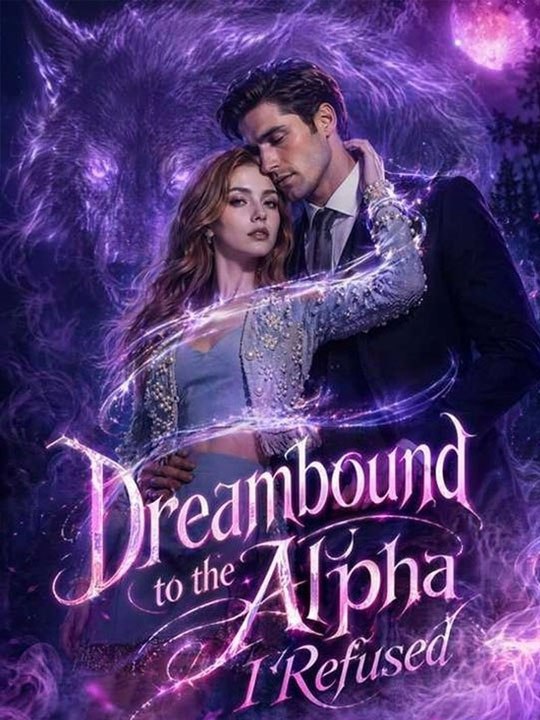 Dreambound to the Alpha I Refused --- New 🔥🔥🔥