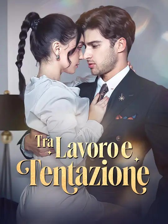 Tra Lavoro e Tentazione | Serie Completa | Short Drama Italiano