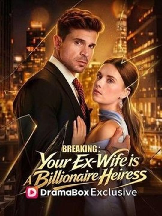 Breaking: Your Ex-Wife Is A Billionaire Heiress - Full HD Movie | English Sub