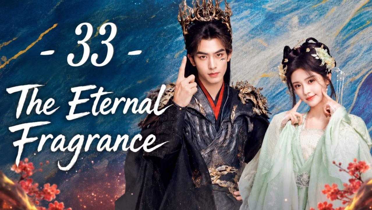 The Eternal Fragrance Ep 33 Eng Sub | Full Short Drama | English Sub 2026