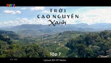 HP Media - Trời Cao Nguyên Xanh - Tập 7