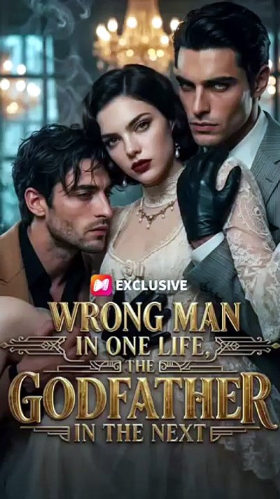 Wrong Man in One Life, the Godfather in the Next Full Movie [Full Movie]