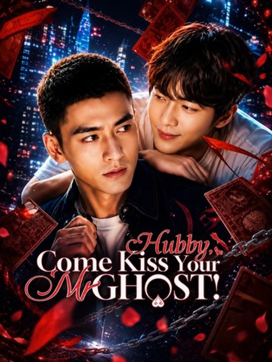 Hubby, Come Kiss Your Ghost Supernatural Romance Ghost Love, Mystery & Emotional Fantasy - ENGSUB