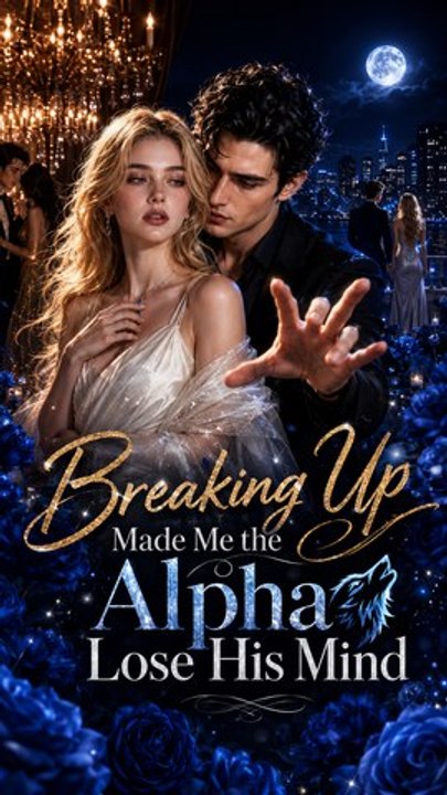 Breaking Up Made the Alpha Lose His Mind HD ENG