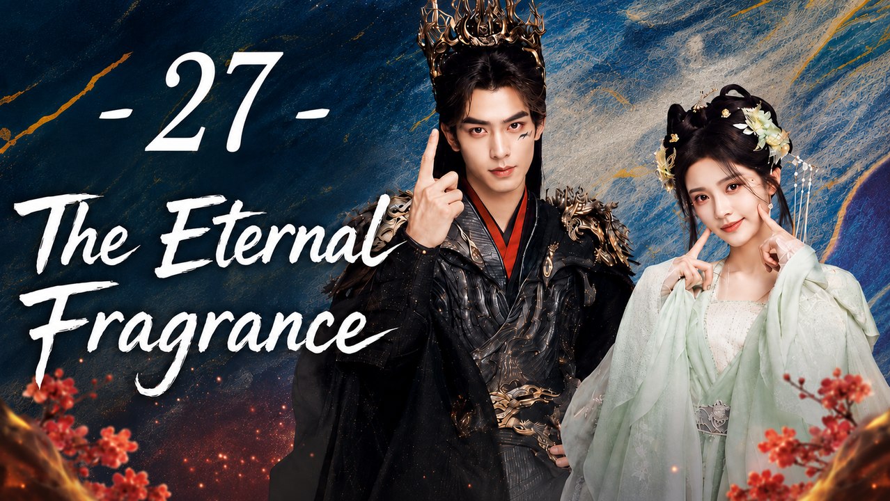 Ep 27 The Eternal Fragrance Eng Sub