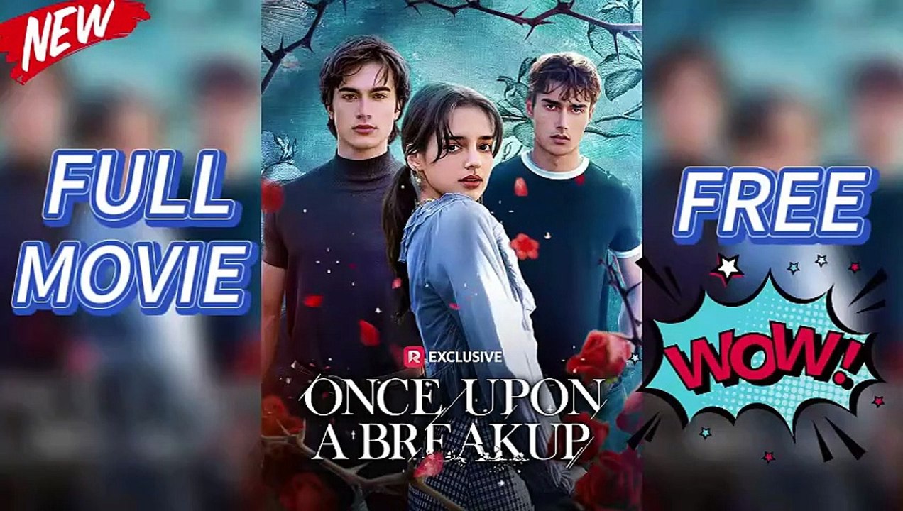 Once Upon A Breakup - Full Series Now!!⭐【LoveTriangle】 [Full Movie]