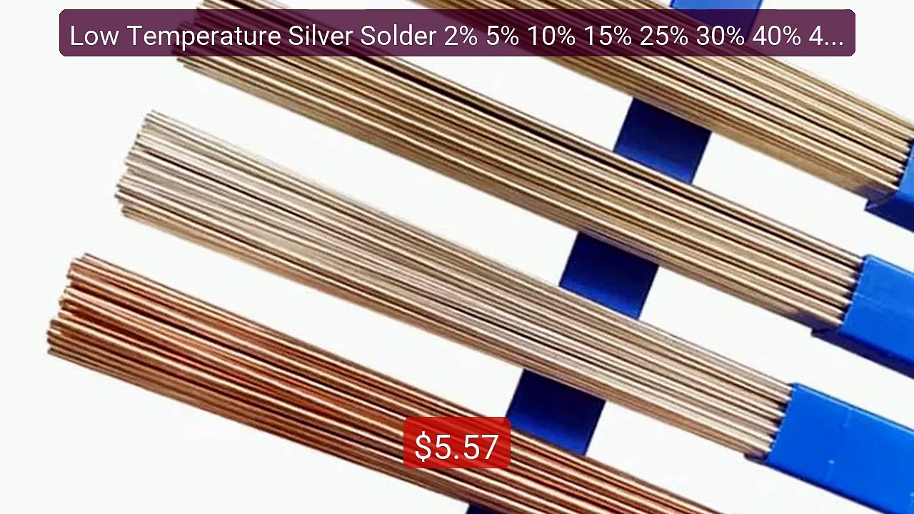 Low Temperature Silver Solder 2% 5% 10% 15% 25% 30% 40% 45% 56... -- Best Buy 2026 | Great Quality!