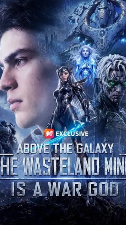 Above the Galaxy The Wasteland Miner Is a War God - FULL HD