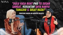"Dulu Rasa Buat PhD Tu Susah Sangat, Kekuatan Saya Hanya Tahajud & Solat Hajat" Prof Madya Dr Norzizi Zulkifli