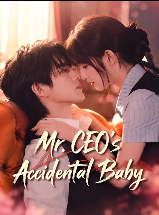 Mr CEO's Accidental Baby - Drama FULL MOVIES ENGLISH SUB