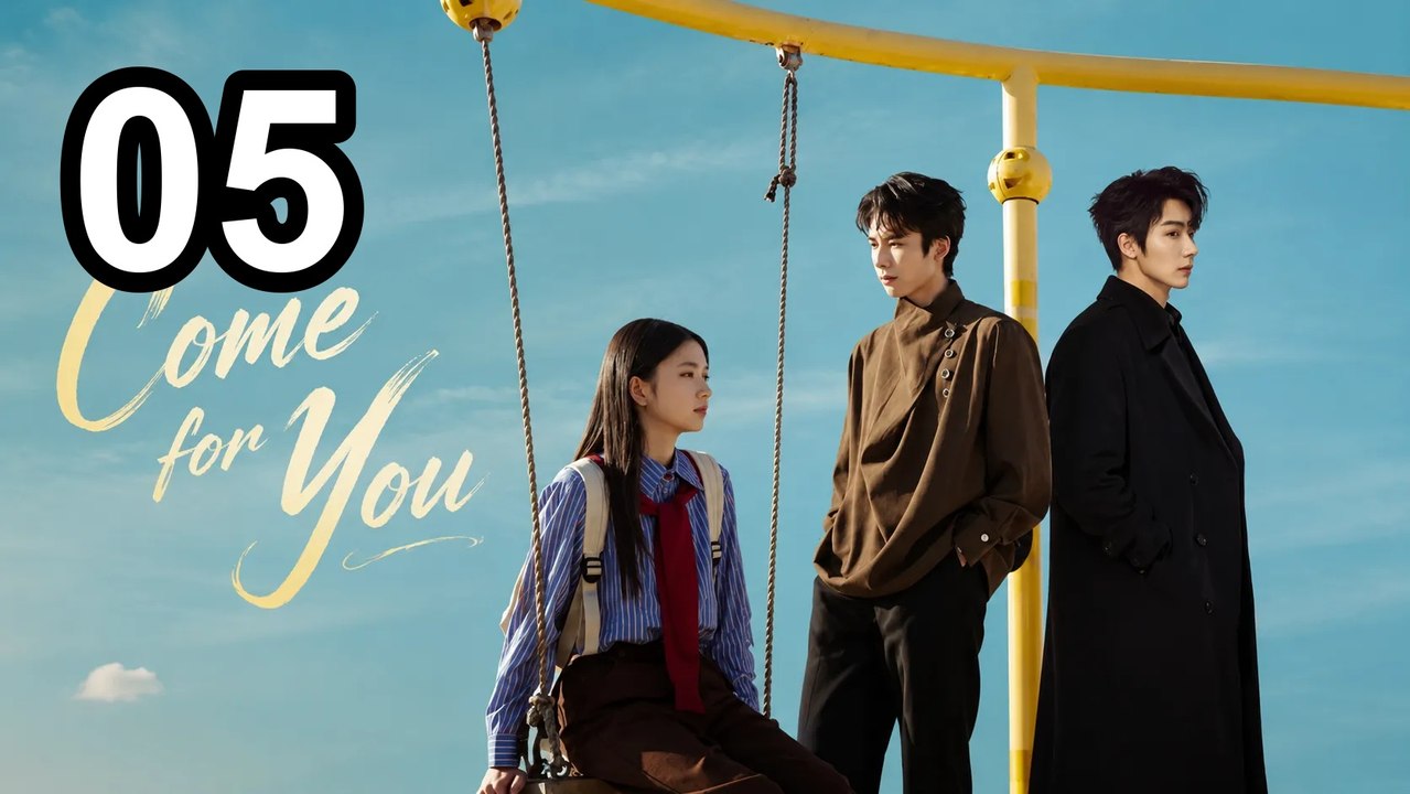 Come For You (2026) - Episode 5 English Sub | Asian Drama TV
